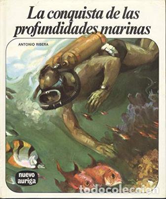 Libros: RIBERA, Antonio.- - La conquista de las profundidades marinas. - Foto 1