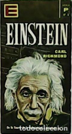 Libros: RICHMOND, Carl.- - Einstein. De la Teor&iacute;a de la Relatividad a la bomba A. - Foto 1