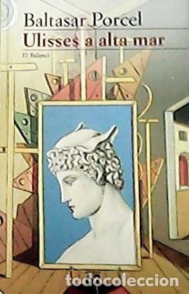 Libros: PORCEL, Baltasar.- - Ulisses a alta mar. - Foto 1