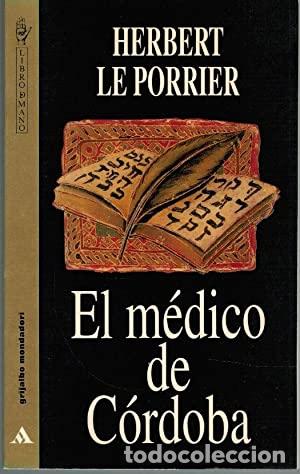 Libros: PORRIER, Herbert le.- - El m&eacute;dico de C&oacute;rdoba. - Foto 1