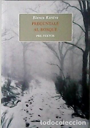 Libros: RIESTRA, Blanca.- - Preg&uacute;ntale al bosque. - Foto 1