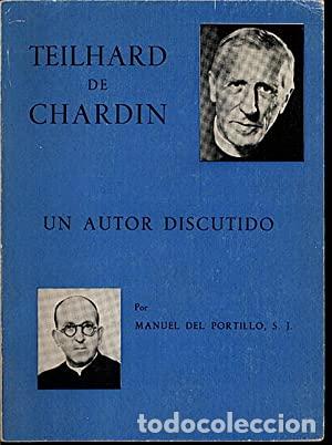 Libros: PORTILLO, Manuel del. - Teilhard de Chardin. Un autor discutido. - Foto 1