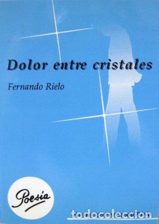 Libros: RIELO, Fernando.- - Dolor entre cristales. - Foto 1