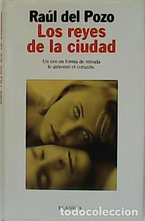 Libros: POZO, Ra&uacute;l del.- - Los reyes de la ciudad. Novela. - Foto 1