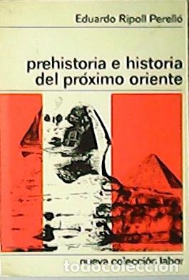 Libros: RIPOLL PERELLO, Eduardo.- - Prehistoria e historia del pr&oacute;ximo oriente. - Foto 1
