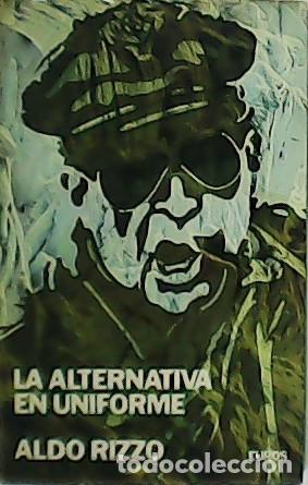 Libros: RIZZO, Aldo.- - La alternativa en uniforme. - Foto 1