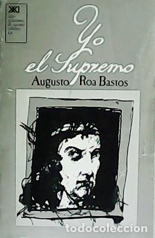 Libros: ROA BASTOS, Augusto.- - Yo, el supremo. - Foto 1
