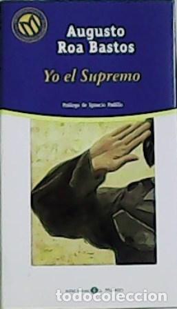 Libros: ROA BASTOS, Augusto.- - Yo el Supremo. - Foto 1