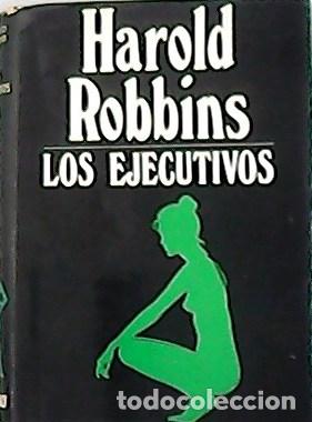 Libros: ROBBINS, Harold.- - Los ejecutivos. Versi&oacute;n espa&ntilde;ola de Domingo Manfredi Cano. - Foto 1