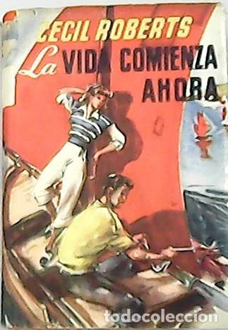 Libros: ROBERTS, Cecil.- - La vida comienza ahora. Versi&oacute;n espa&ntilde;ola de Luis Conde V&eacute;lez. - Foto 1