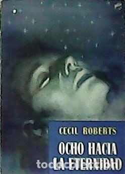 Libros: ROBERTS, Cecil.- - Ocho hacia la eternidad. - Foto 1