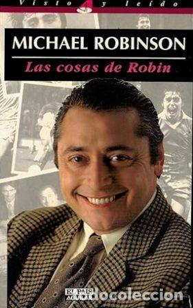 Libros: ROBINSON, Michael.- - La cosas de Robin. - Foto 1