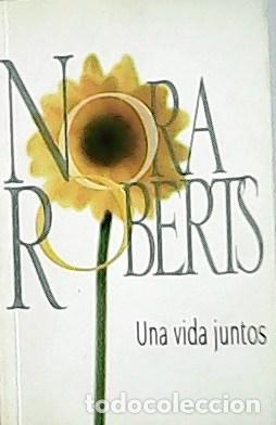 Libros: ROBERTS, Nora.- - Una vida juntos. - Foto 1
