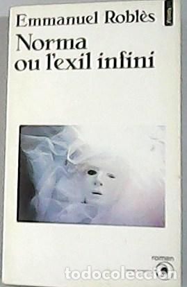 Libros: ROBLES, Emmanuel.- - Norma, ou, Lexil infini. - Foto 1