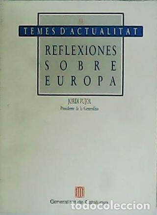 Libros: PUJOL, Jordi.- - Reflexiones sobre Europa. - Foto 1