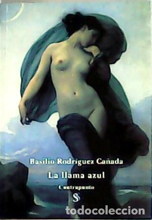 Libros: RODR&Iacute;GUEZ CA&Ntilde;ADA, Basilio.- - La llama azul. - Foto 1