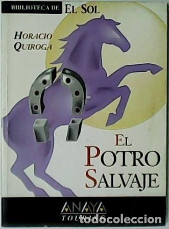Libros: QUIROGA, Ignacio.- - El potro salvaje. - Foto 1