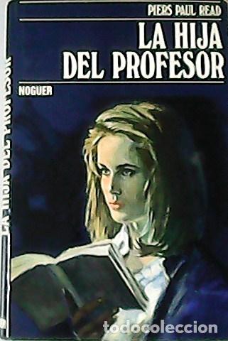 Libros: READ, Piers Paul.- - La hija del profesor. - Foto 1