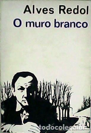Libros: REDOL, Alves.- - O muro branco. Romance. - Foto 1