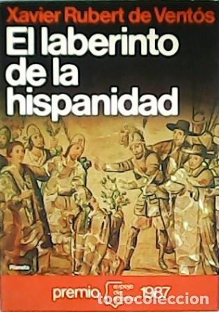 Libros: RUBERT DE VENT&Oacute;S, Xavier.- - El laberinto de la hispanidad. - Foto 1