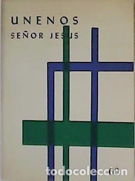 Libros: RUBI, Sebasti&aacute;n.- - Un&eacute;nos, Se&ntilde;or Jes&uacute;s. - Foto 1
