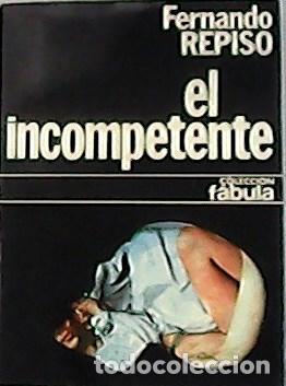 Libros: REPISO, Fernando.- - El Incompetente. - Foto 1