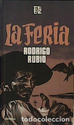 Libros: RUBIO, Rodrigo.- - La Feria. Novela. - Foto 1