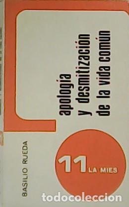 Libros: RUEDA, Basilio.- - Apolog&iacute;a y desmitizaci&oacute;n de la vida com&uacute;n. - Foto 1