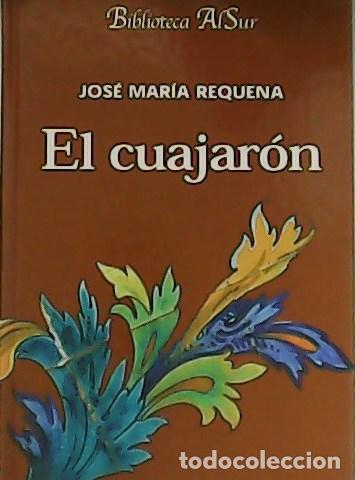 Libros: REQUENA, Jos&eacute; Mar&iacute;a.- - El cuajar&oacute;n. - Foto 1