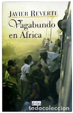 Libros: REVERTE, Javier.- - Vagabundo en &Aacute;frica. - Foto 1