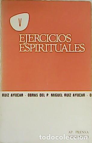 Libros: RUIZ AYUCAR, Miguel.- - Ejercicios espirituales. Tomo V. - Foto 1