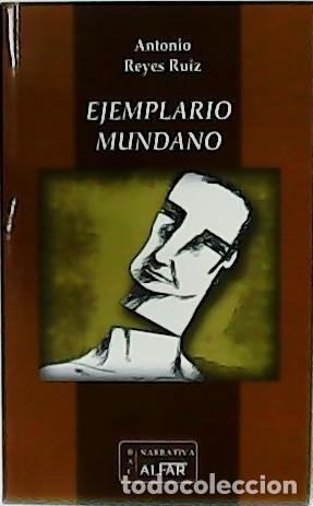 Libros: REYES RUIZ, Antonio.- - Ejemplario mundano. - Foto 1