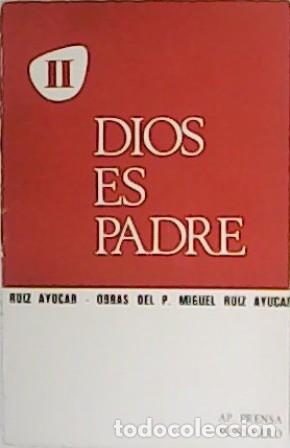 Libros: RUIZ DE AYUCAR, Miguel.- - Dios es Padre. - Foto 1