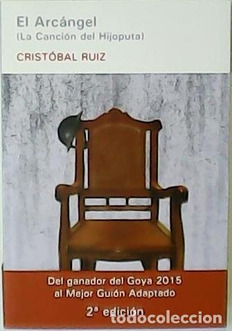 Libros: RUIZ, Crist&oacute;bal.- - El Arc&aacute;ngel (La canci&oacute;n del Hijoputa). - Foto 1