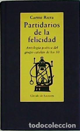 Libros: RIERA, Carmen.- - Partidarios de la felicidad. - Foto 1