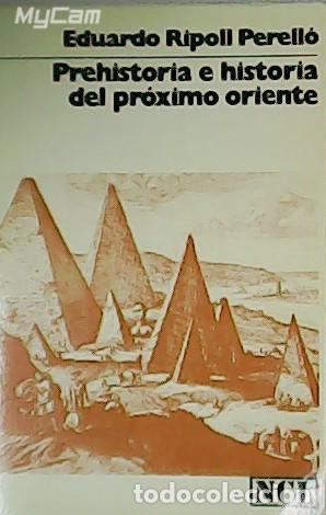 Libros: RIPOLL PERELLO, Eduardo.- - Prehistoria e historia del pr&oacute;ximo oriente. - Foto 1