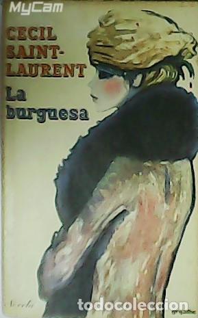 Libros: SAINT-LAURENT, Cecil.- - La burguesa. Novela. - Foto 1