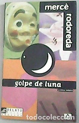 Libros: RODOREDA, Merc&egrave;.- - Golpe de luna y otros relatos. - Foto 1