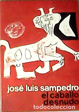 Libros: SAMPEDRO, Jos&eacute; Luis.- - El caballo desnudo. - Foto 1