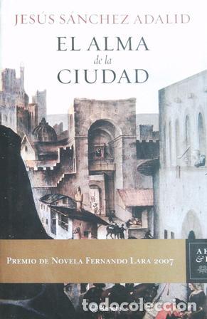 Libros: S&Aacute;NCHEZ ADALID, Jes&uacute;s.- - El alma de la ciudad. - Foto 1