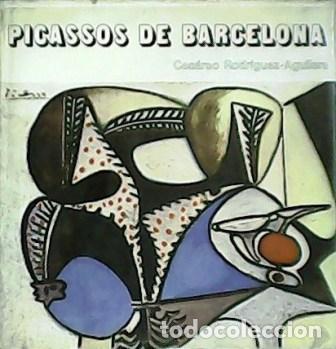 Libros: RODR&Iacute;GUEZ-AGUILERA, Ces&aacute;reo.- - Picassos de Barcelona.