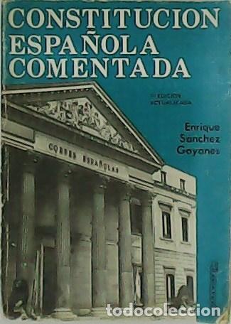 Libros: S&Aacute;NCHEZ GOYANES, Enrique.- - Constituci&oacute;n Espa&ntilde;ola comentada. - Foto 1