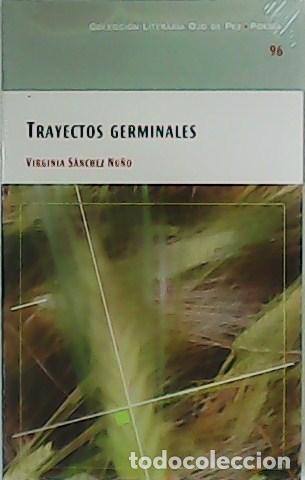 Libros: S&Aacute;NCHEZ NU&Ntilde;O, Virginia.- - Trayectos germinales. - Foto 1