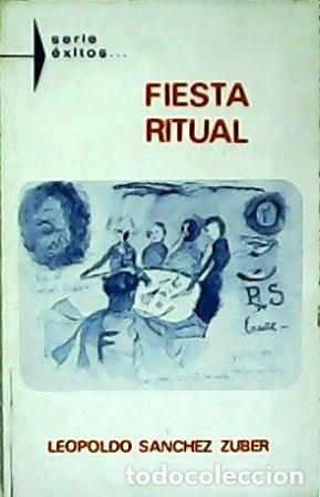 Libros: S&Aacute;NCHEZ ZUBER, Leopoldo.- - Fiesta ritual. - Foto 1