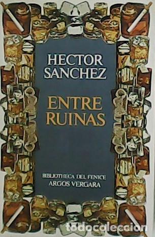 Libros: S&Aacute;NCHEZ, H&eacute;ctor.- - Entre ruinas. - Foto 1