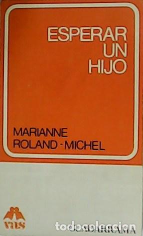Libros: ROLAND- MICHEL, Marianne.- - Esperar un hijo. - Foto 1