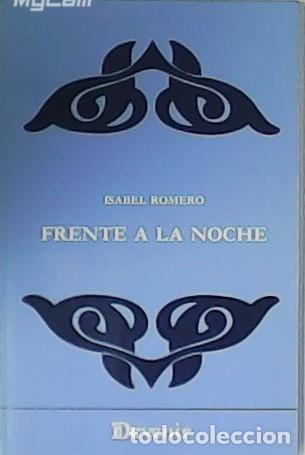 Libros: ROMERO, Isabel.- - Frente a la noche. - Foto 1
