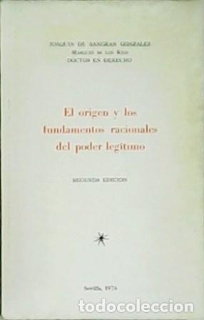 Libros: SANGR&Aacute;N GONZ&Aacute;LEZ, Joaqu&iacute;n de.- - El origen y los fundamentos racionales del poder leg&iacute;timo. - Foto 1