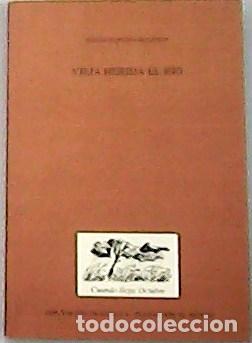 Libros: ROPERO-REGIDOR, Diego.- - Vieja herida del r&iacute;o. - Foto 1
