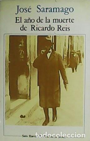 Libros: SARAMAGO, Jos&eacute;.- - El a&ntilde;o de la muerte de Ricardo Reis. - Foto 1